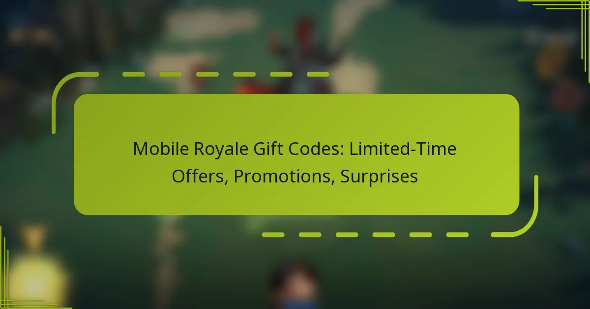Mobile Royale Gift Codes: Limited-Time Offers, Promotions, Surprises