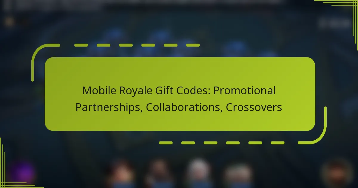 Mobile Royale Gift Codes: Promotional Partnerships, Collaborations, Crossovers