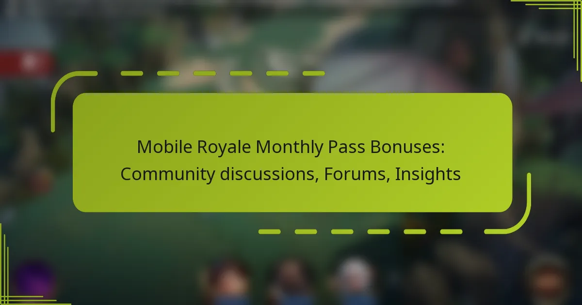 Mobile Royale Monthly Pass Bonuses: Community discussions, Forums, Insights