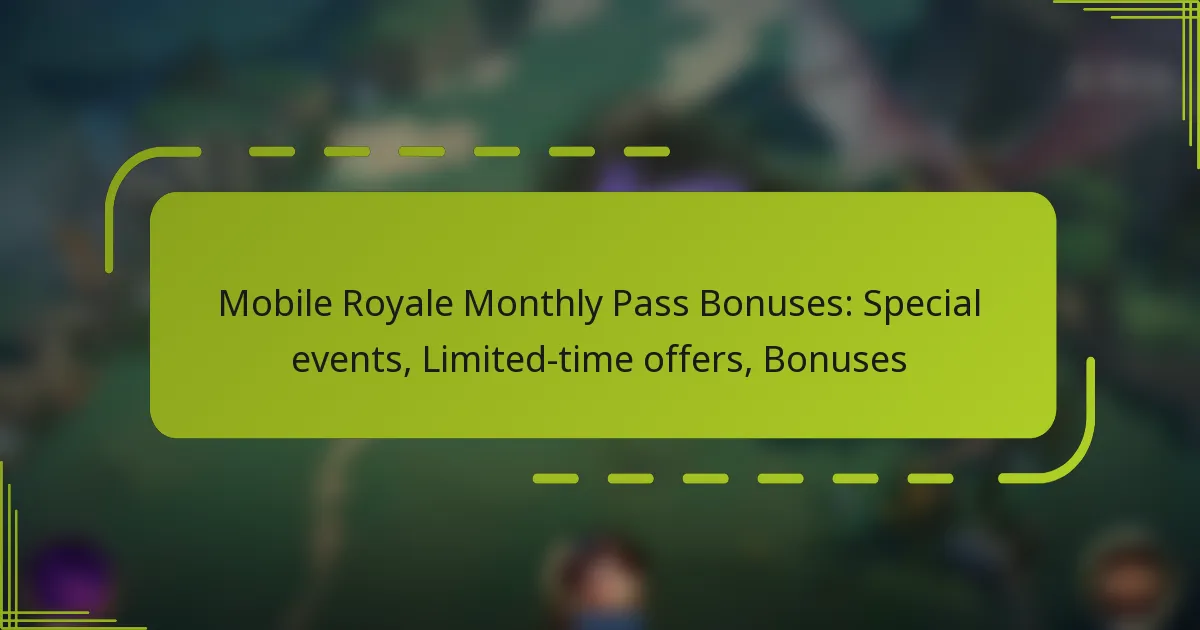 Mobile Royale Monthly Pass Bonuses: Special events, Limited-time offers, Bonuses