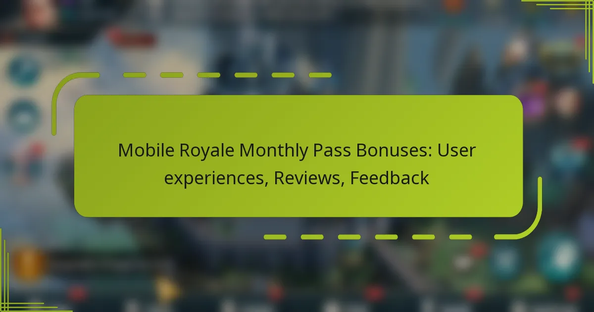 Mobile Royale Monthly Pass Bonuses: User experiences, Reviews, Feedback