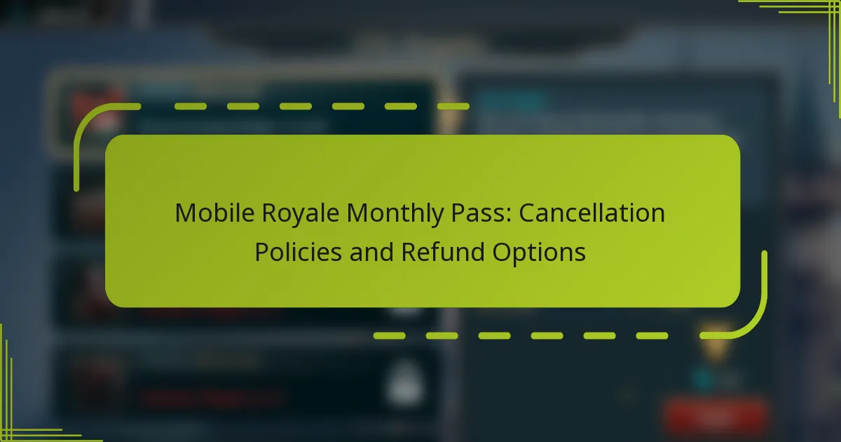 Mobile Royale Monthly Pass: Cancellation Policies and Refund Options