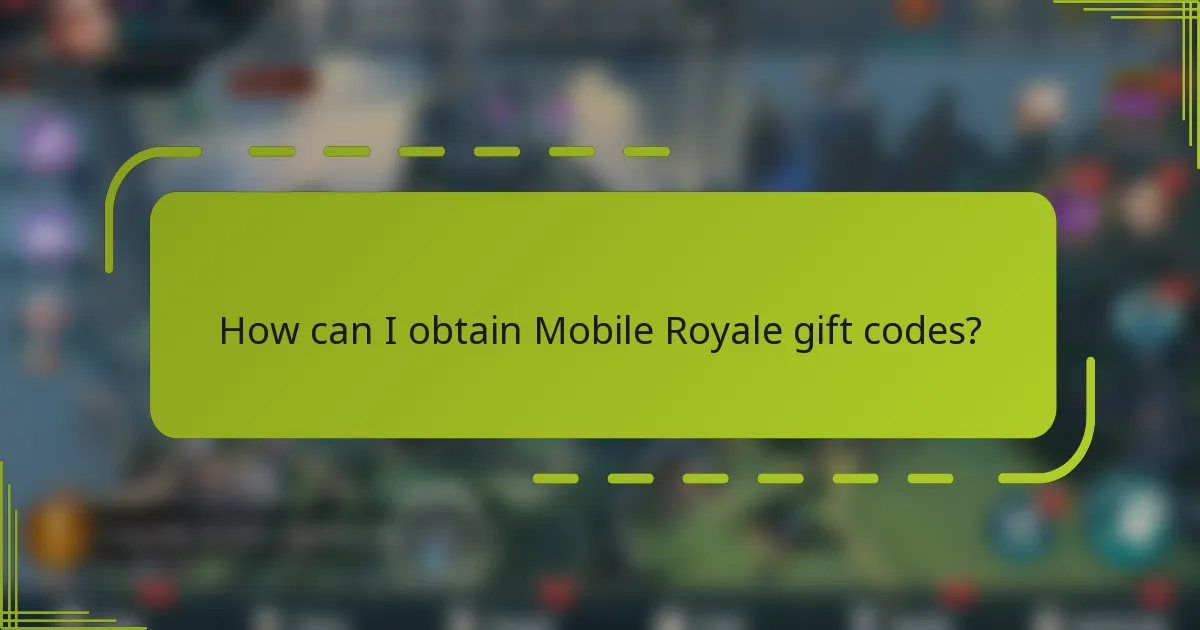 How can I obtain Mobile Royale gift codes?