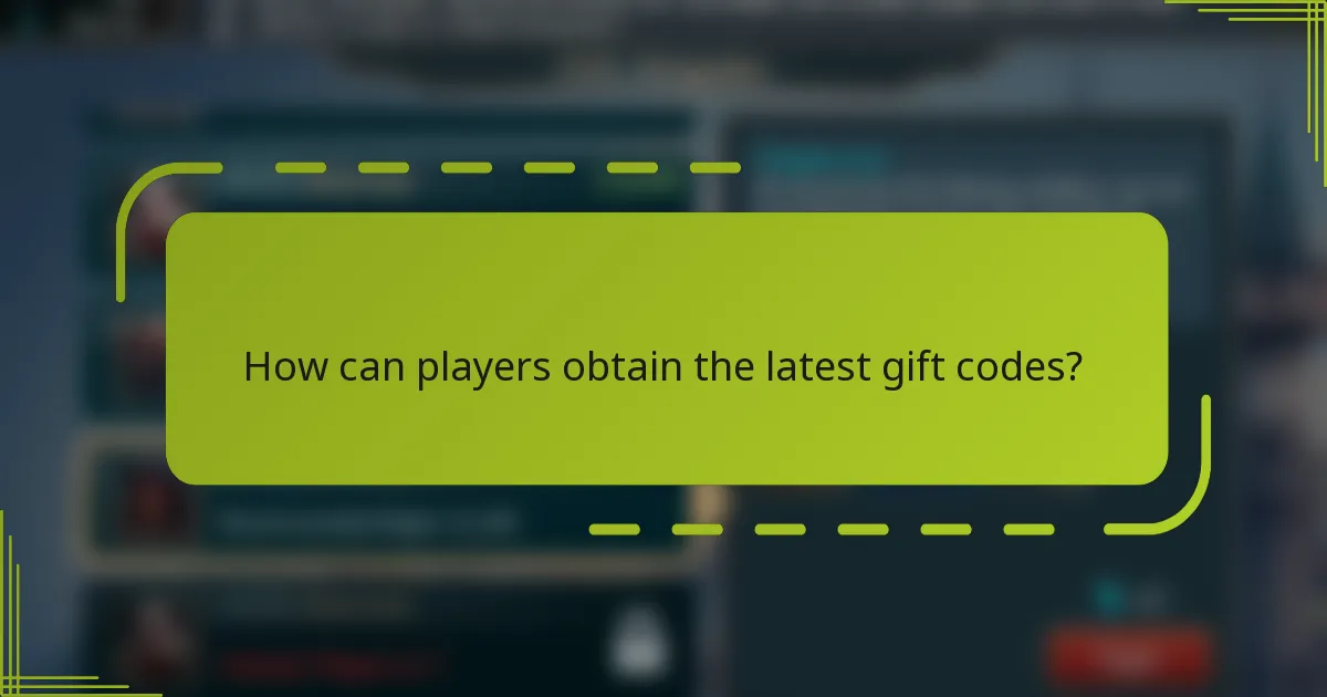How can players obtain the latest gift codes?