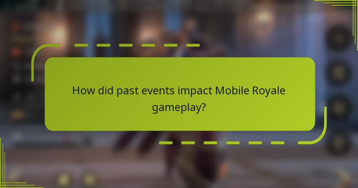 How did past events impact Mobile Royale gameplay?
