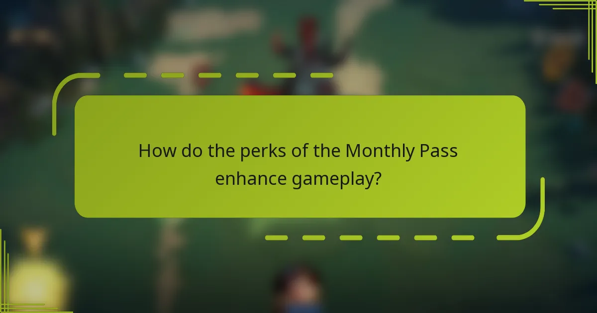 How do the perks of the Monthly Pass enhance gameplay?