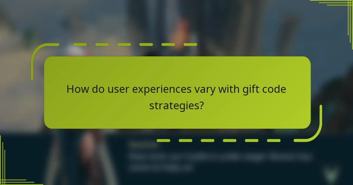 How do user experiences vary with gift code strategies?