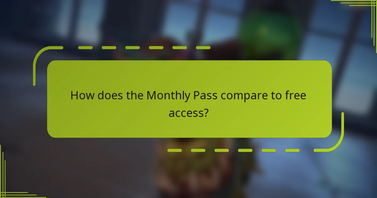 How does the Monthly Pass compare to free access?