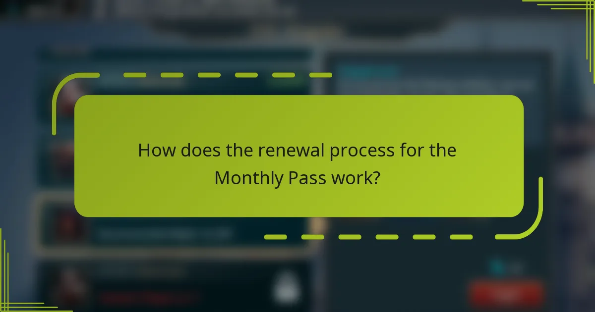 How does the renewal process for the Monthly Pass work?