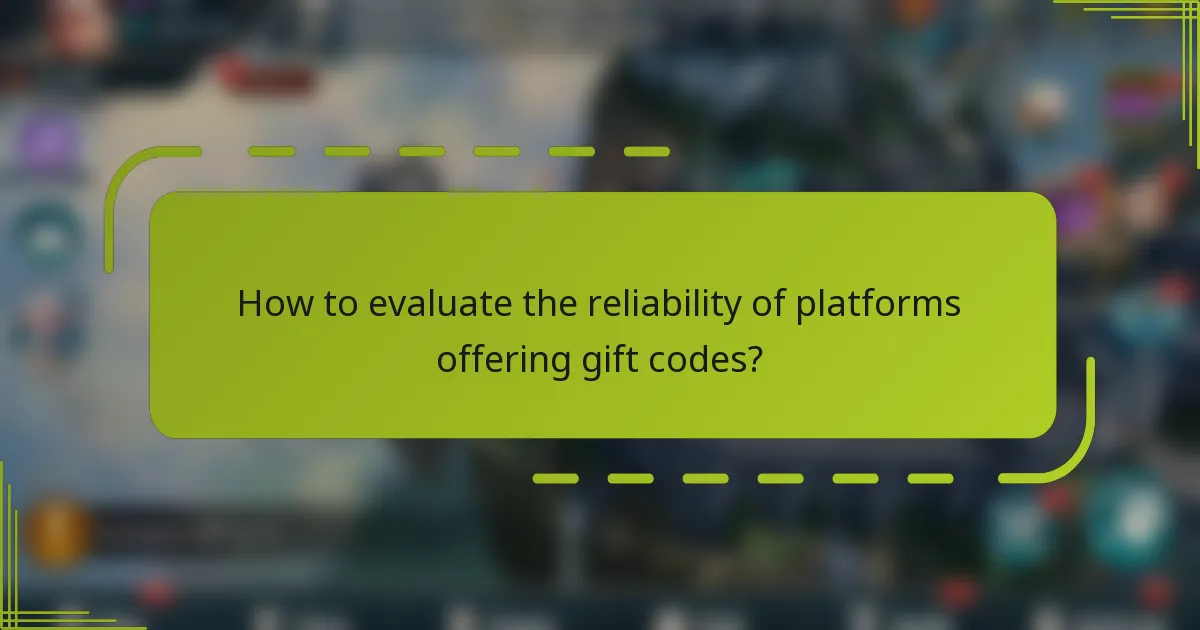 How to evaluate the reliability of platforms offering gift codes?