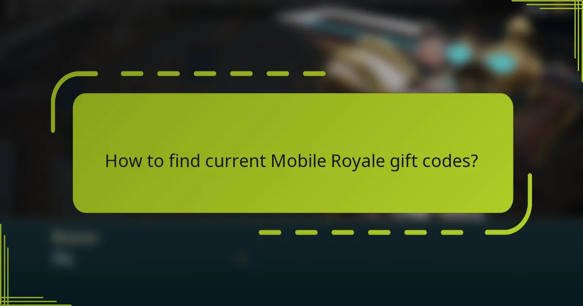 How to find current Mobile Royale gift codes?