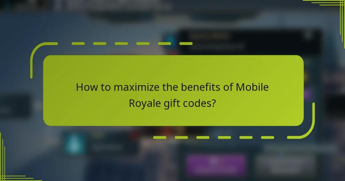 How to maximize the benefits of Mobile Royale gift codes?