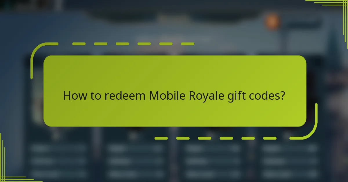 How to redeem Mobile Royale gift codes?