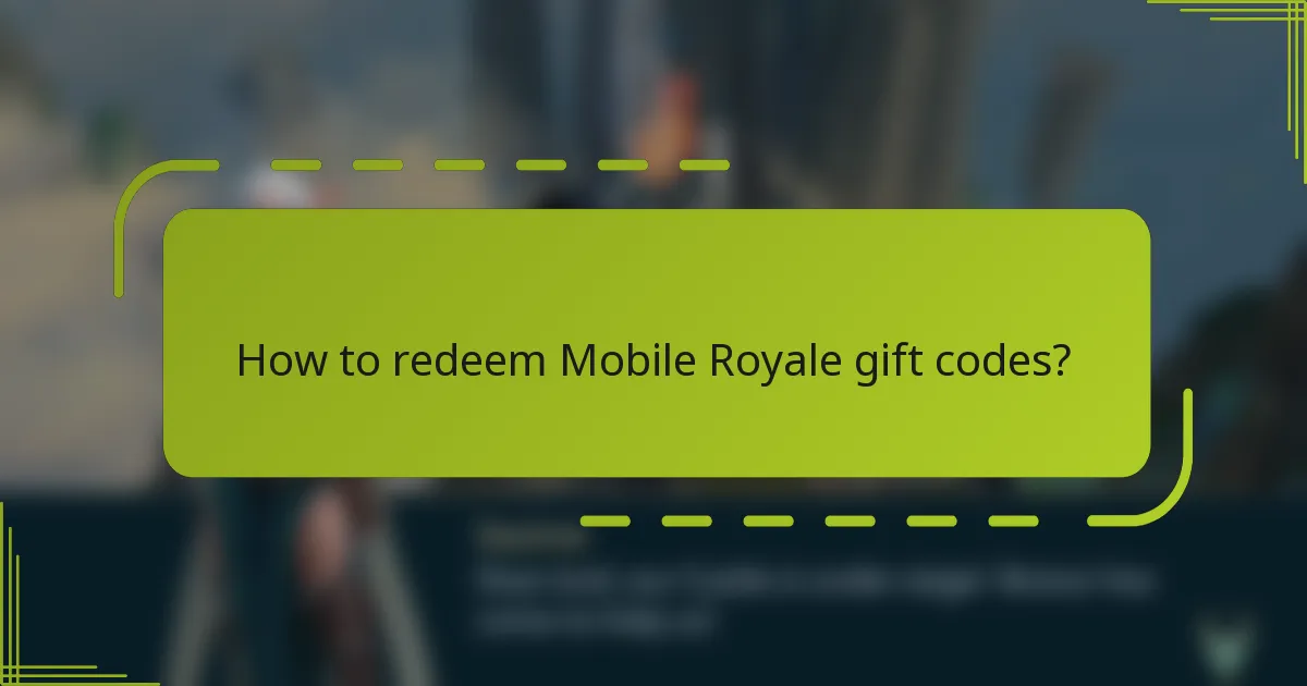 How to redeem Mobile Royale gift codes?