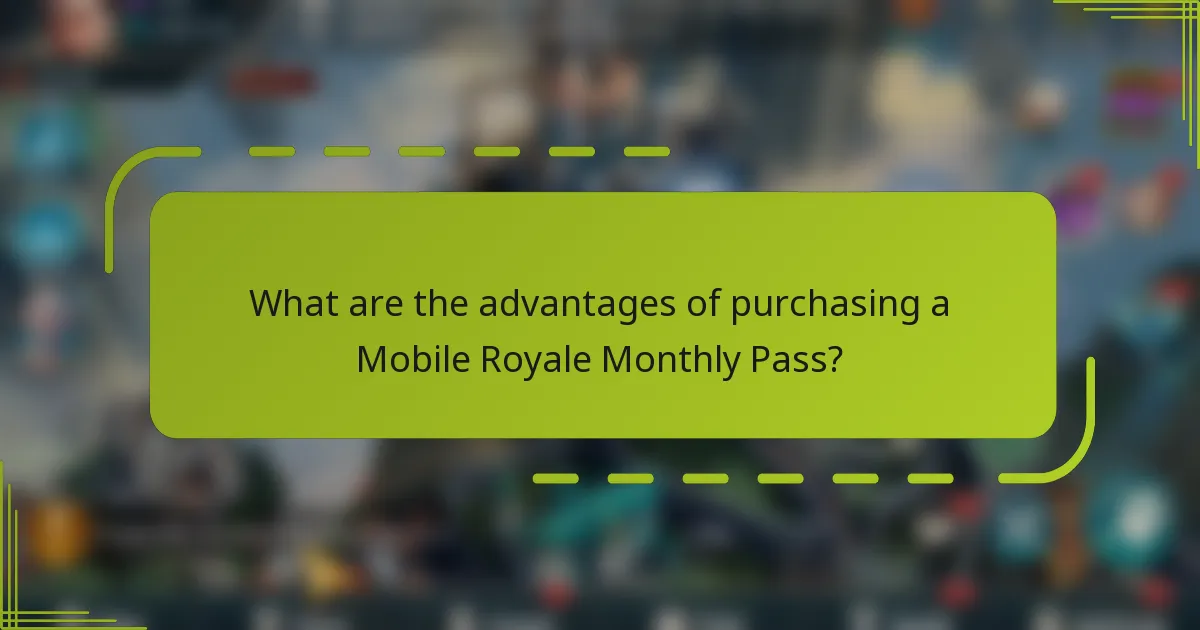 What are the advantages of purchasing a Mobile Royale Monthly Pass?