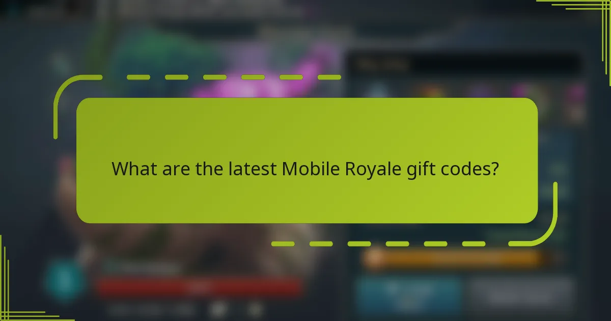 What are the latest Mobile Royale gift codes?