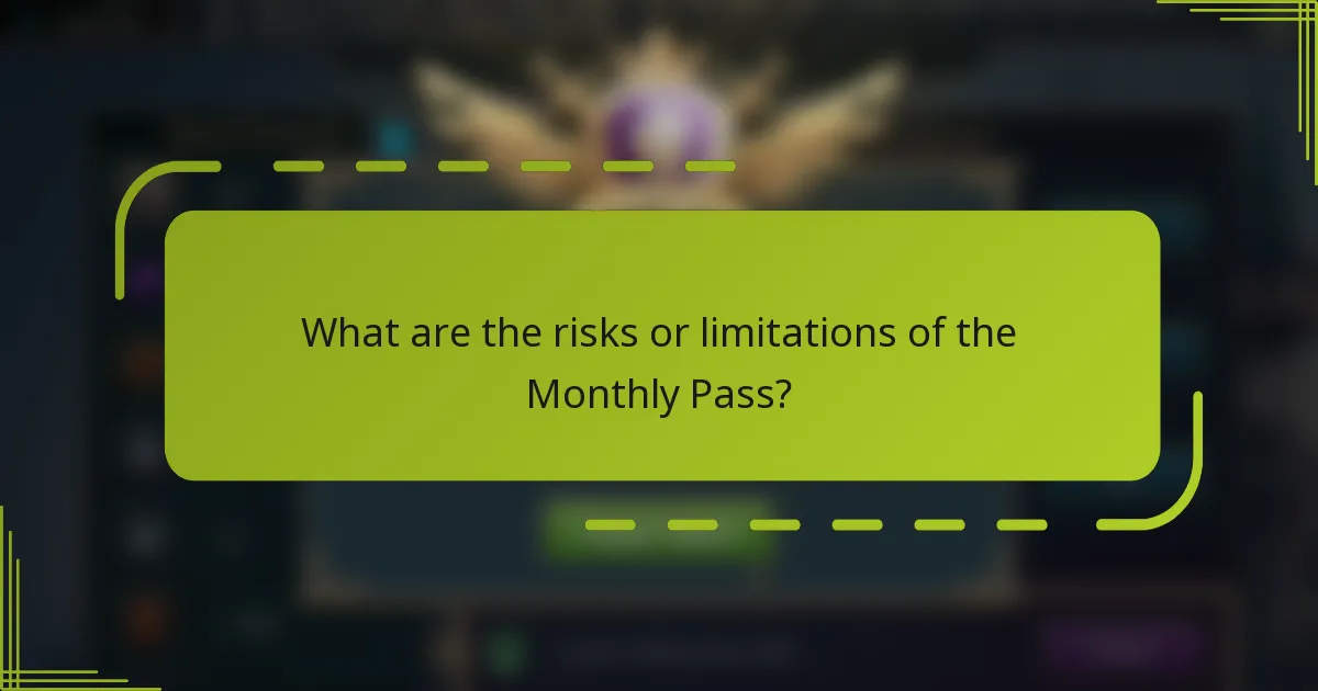 What are the risks or limitations of the Monthly Pass?