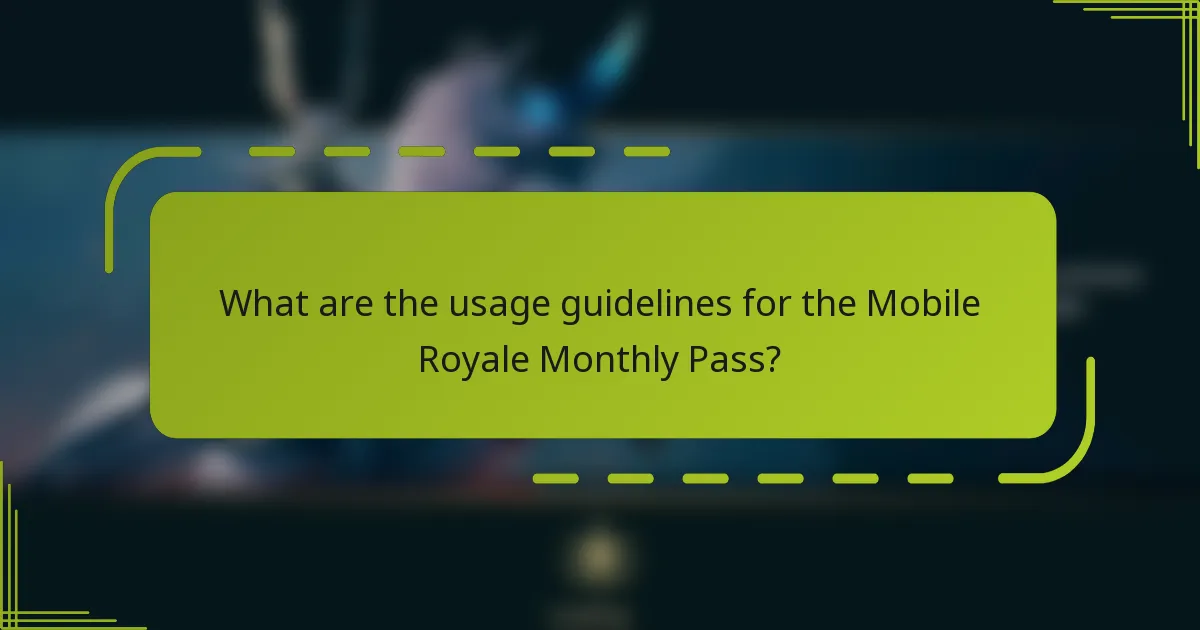 What are the usage guidelines for the Mobile Royale Monthly Pass?