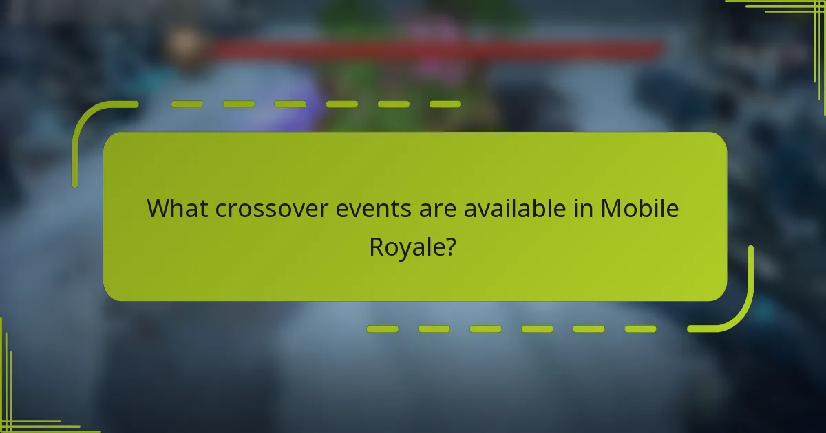 What crossover events are available in Mobile Royale?