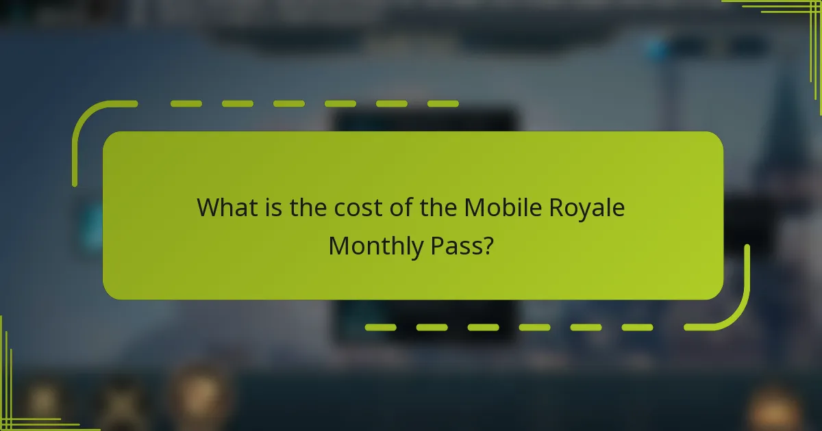 What is the cost of the Mobile Royale Monthly Pass?