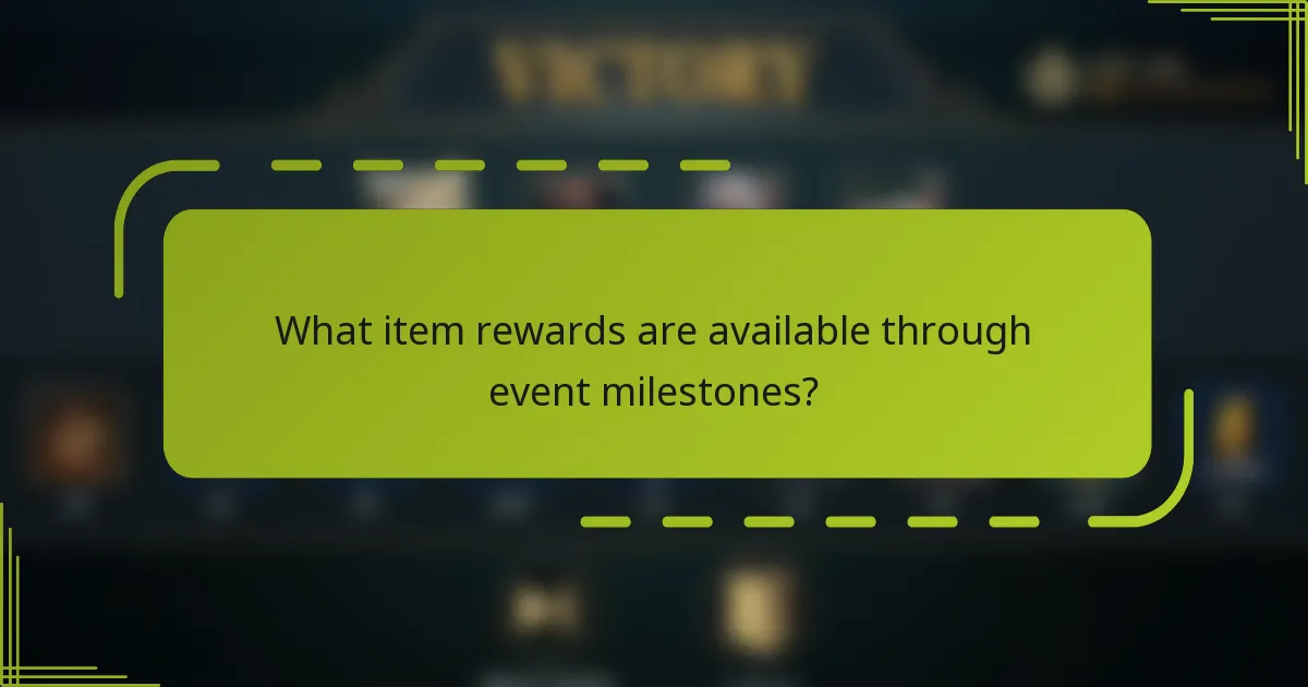 What item rewards are available through event milestones?