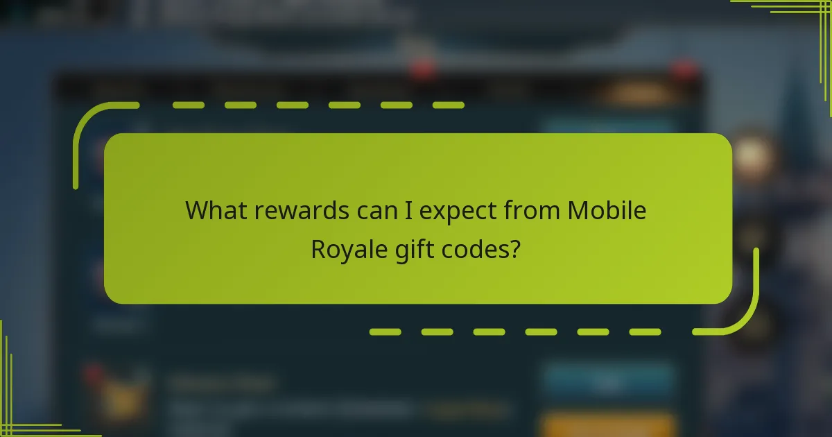 What rewards can I expect from Mobile Royale gift codes?