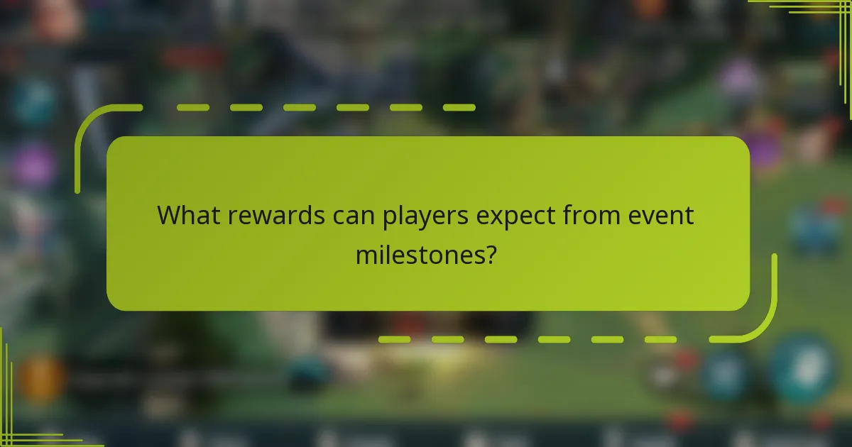 What rewards can players expect from event milestones?