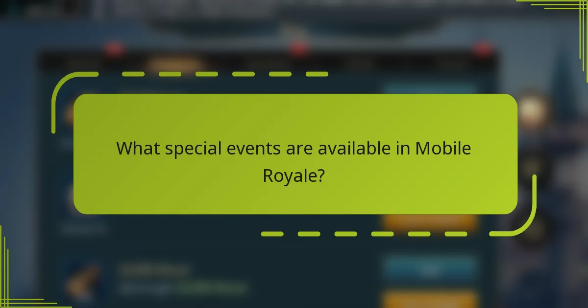 What special events are available in Mobile Royale?