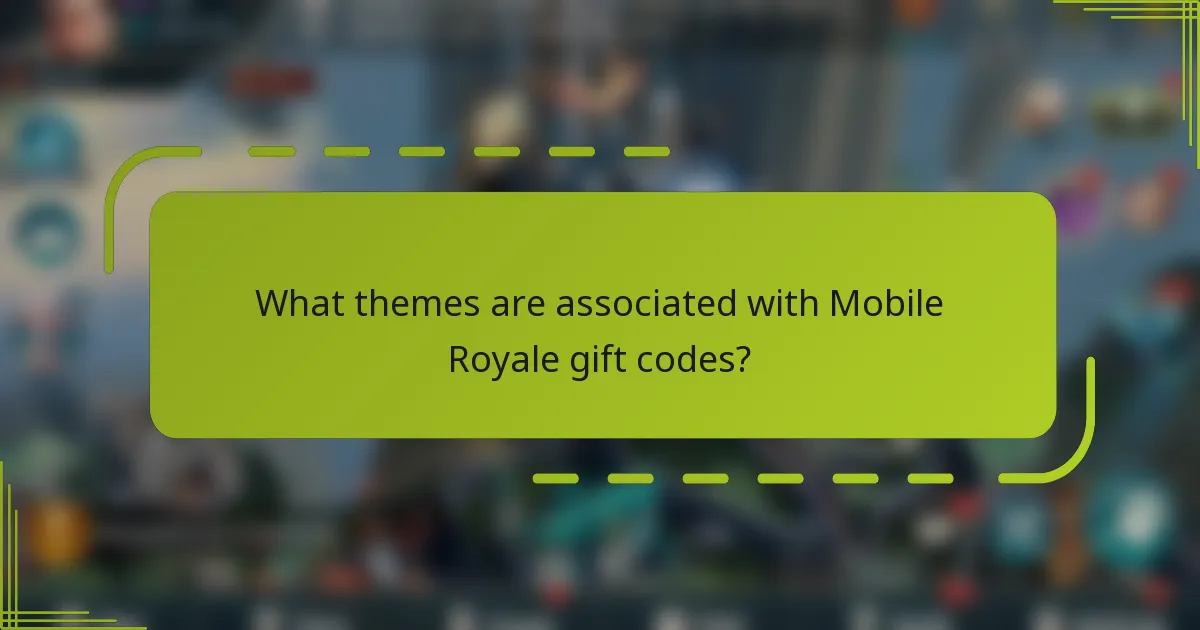 What themes are associated with Mobile Royale gift codes?