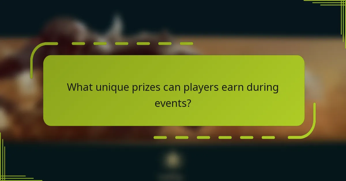 What unique prizes can players earn during events?
