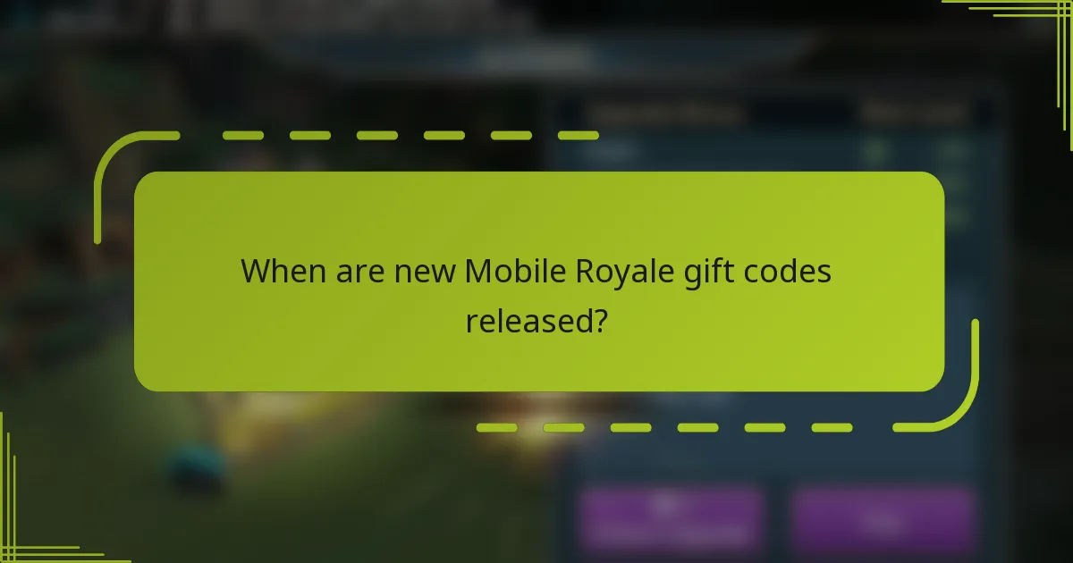 When are new Mobile Royale gift codes released?