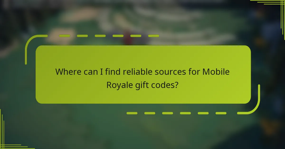 Where can I find reliable sources for Mobile Royale gift codes?