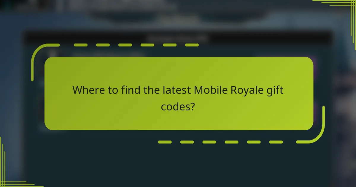 Where to find the latest Mobile Royale gift codes?