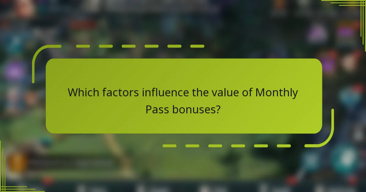 Which factors influence the value of Monthly Pass bonuses?