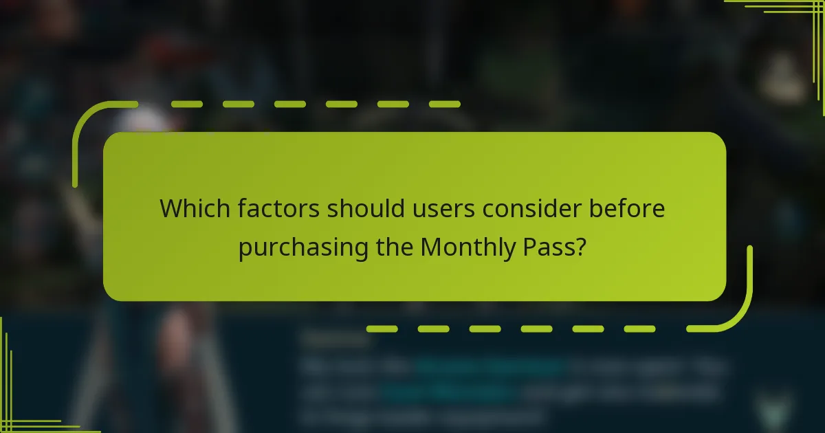 Which factors should users consider before purchasing the Monthly Pass?