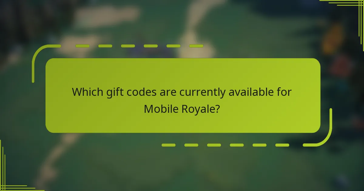 Which gift codes are currently available for Mobile Royale?