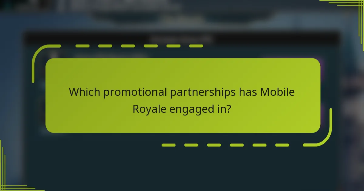 Which promotional partnerships has Mobile Royale engaged in?